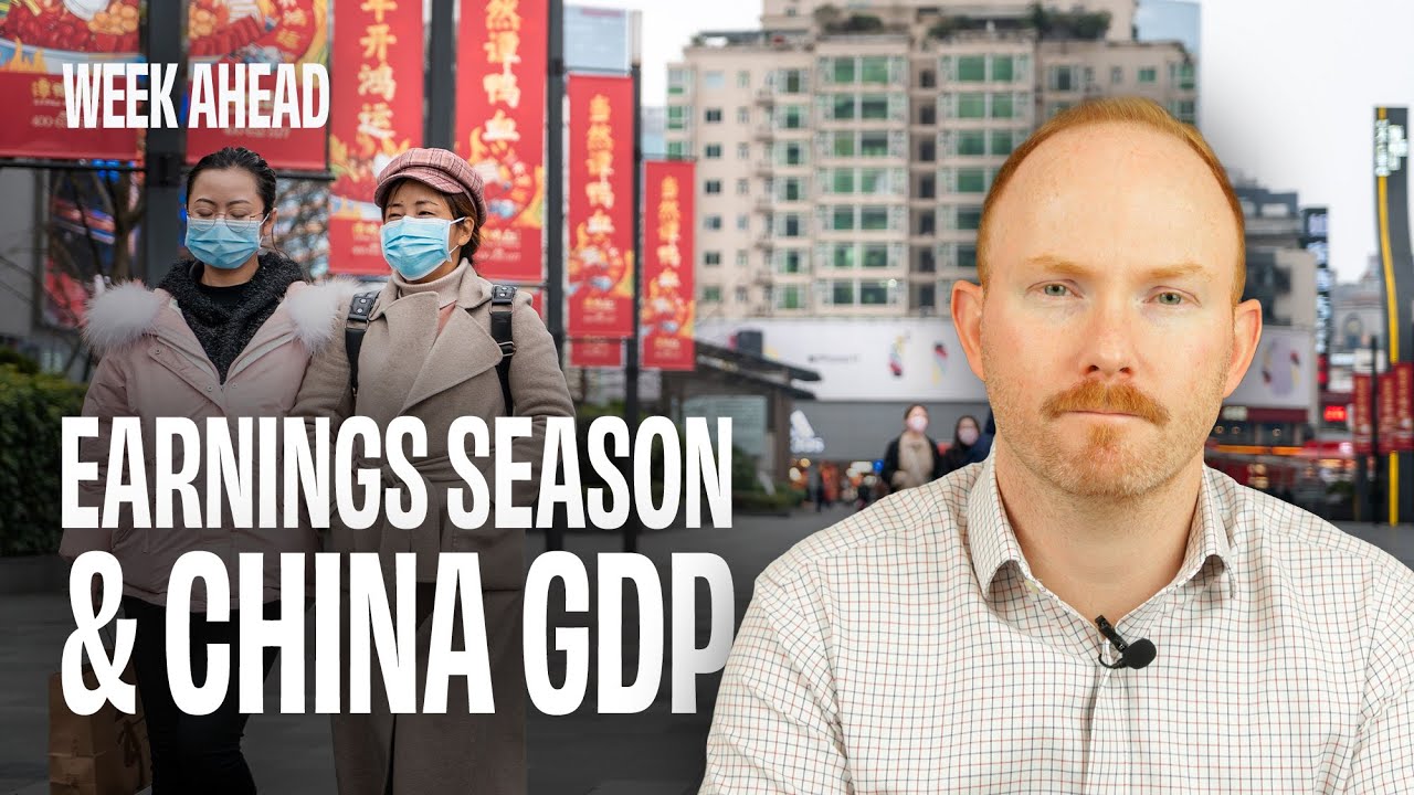Week Ahead (Apr 13-17): Earnings Season & China GDP