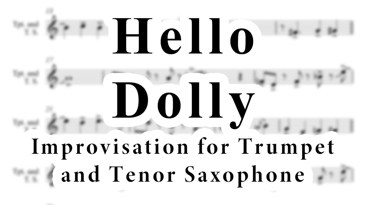 Hello Dolly IMPROVISATION for TRUMPET and TENOR SAX (feat D. Faustov)