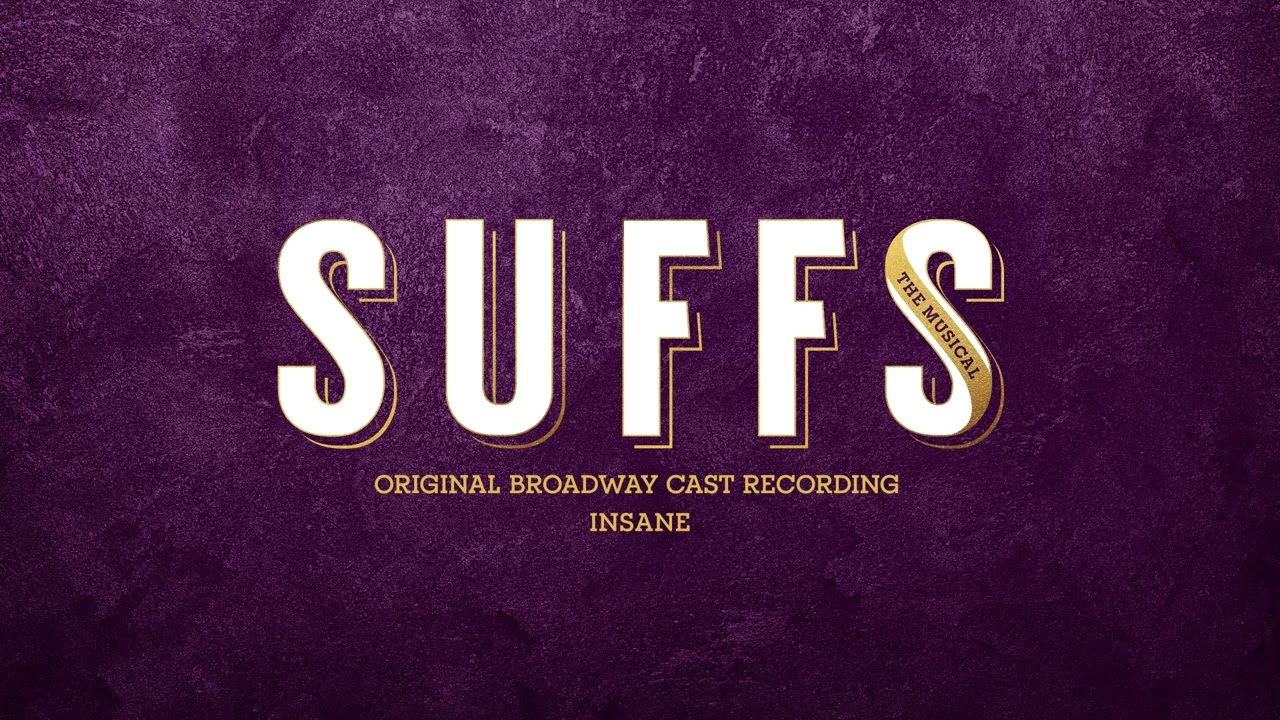 Suffs Original Broadway Cast  - Insane [Official Audio]