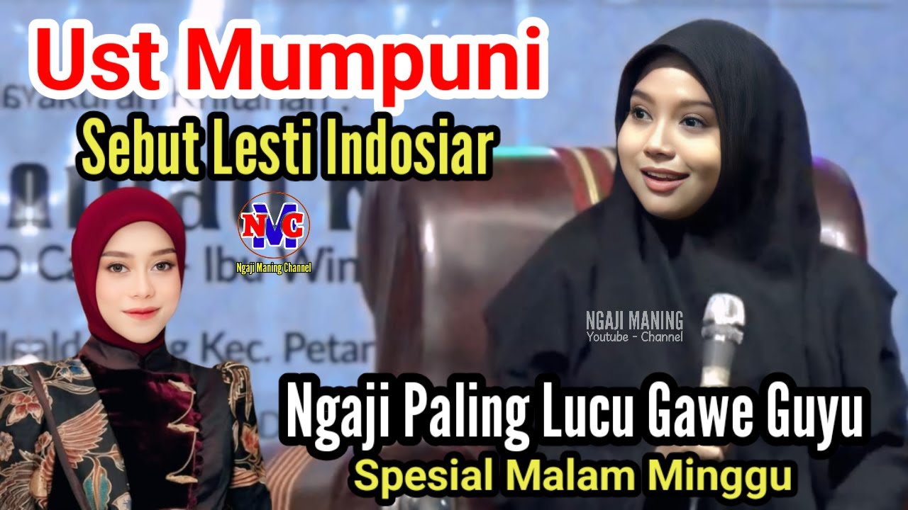 UST MUMPUNI SEBUT NAMA LESTI DAN INDOSIAR - NGAJI LUCU GAWE GUYU - DI KENDAL DOYONG PEMALANG