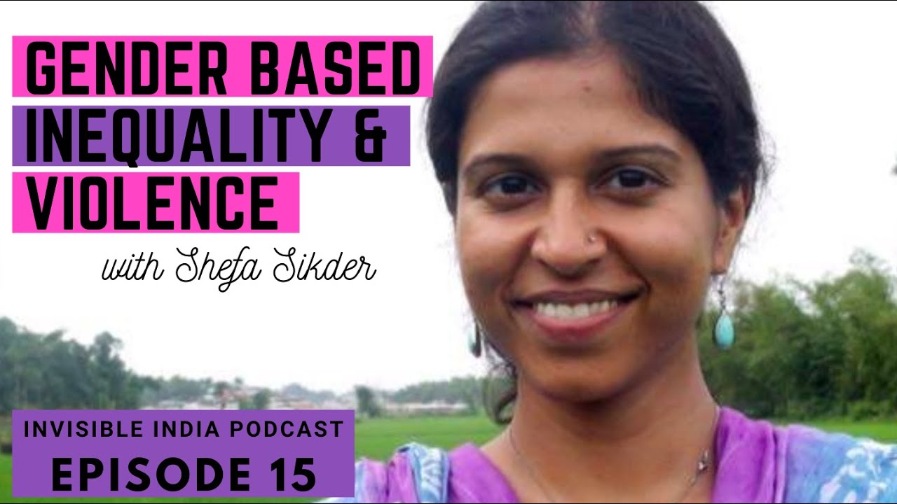Gender Based Inequality & Violence Against Women in India- India with Jessica Podcast Episode 15