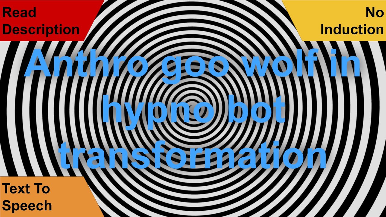 Anthro goo wolf in hypno bot transformation hypnosis (READ DESCRIPTION | no induction)