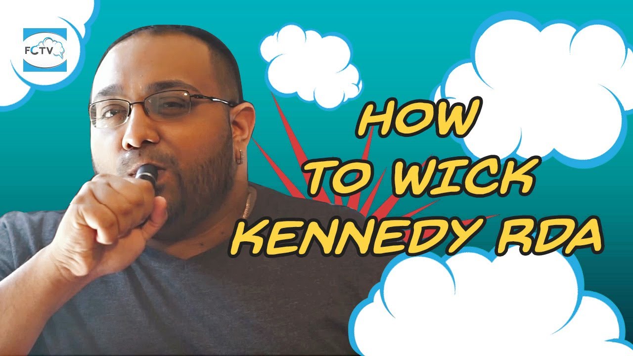 How to Wick the Kennedy RDA