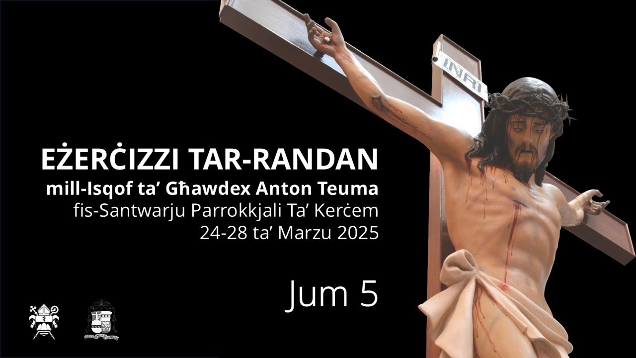 Eżerċizzi tar-Randan 2025 mill-Isqof Anton Teuma: Il-Ħames Taħdita