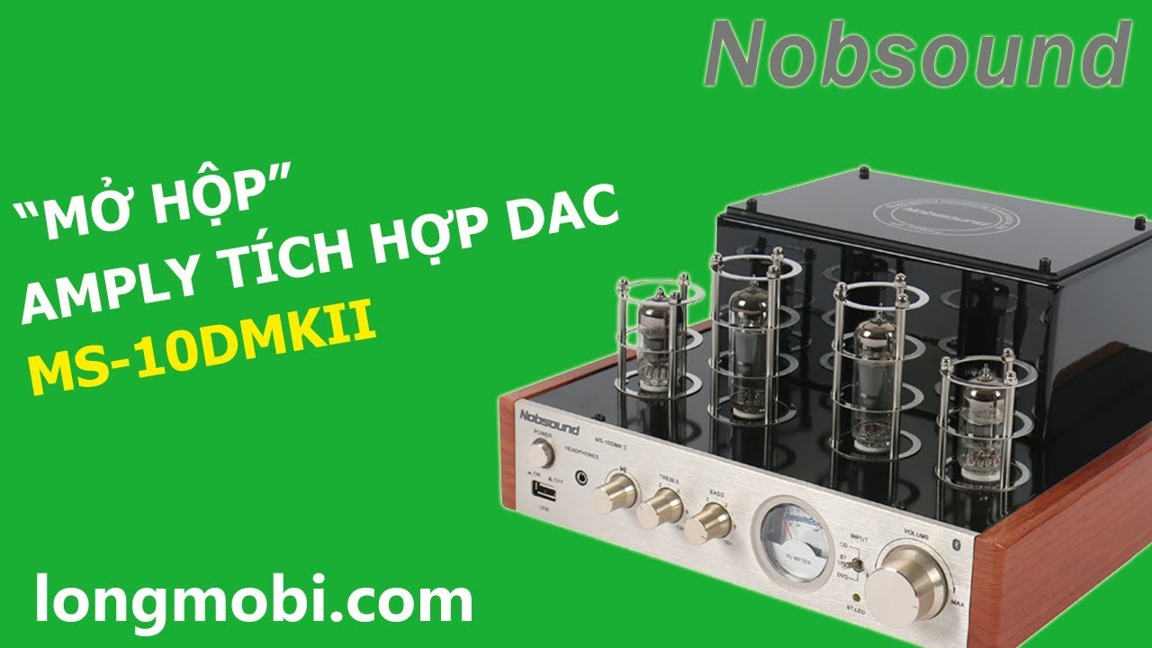 Unbox Amply tích hợp DAC Nobsound MS-10DMKii - longmobi