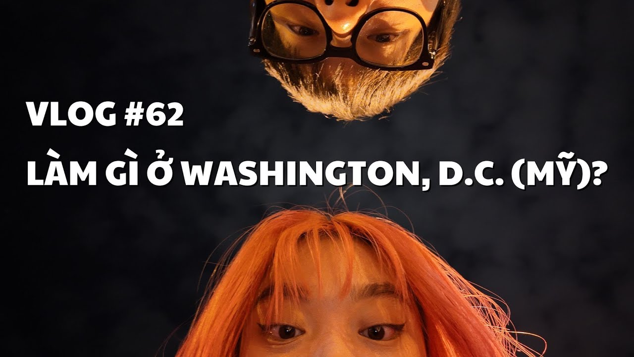 VLOG #62: LÀM GÌ Ở WASHINGTON, D.C. (MỸ)? | duongfynn