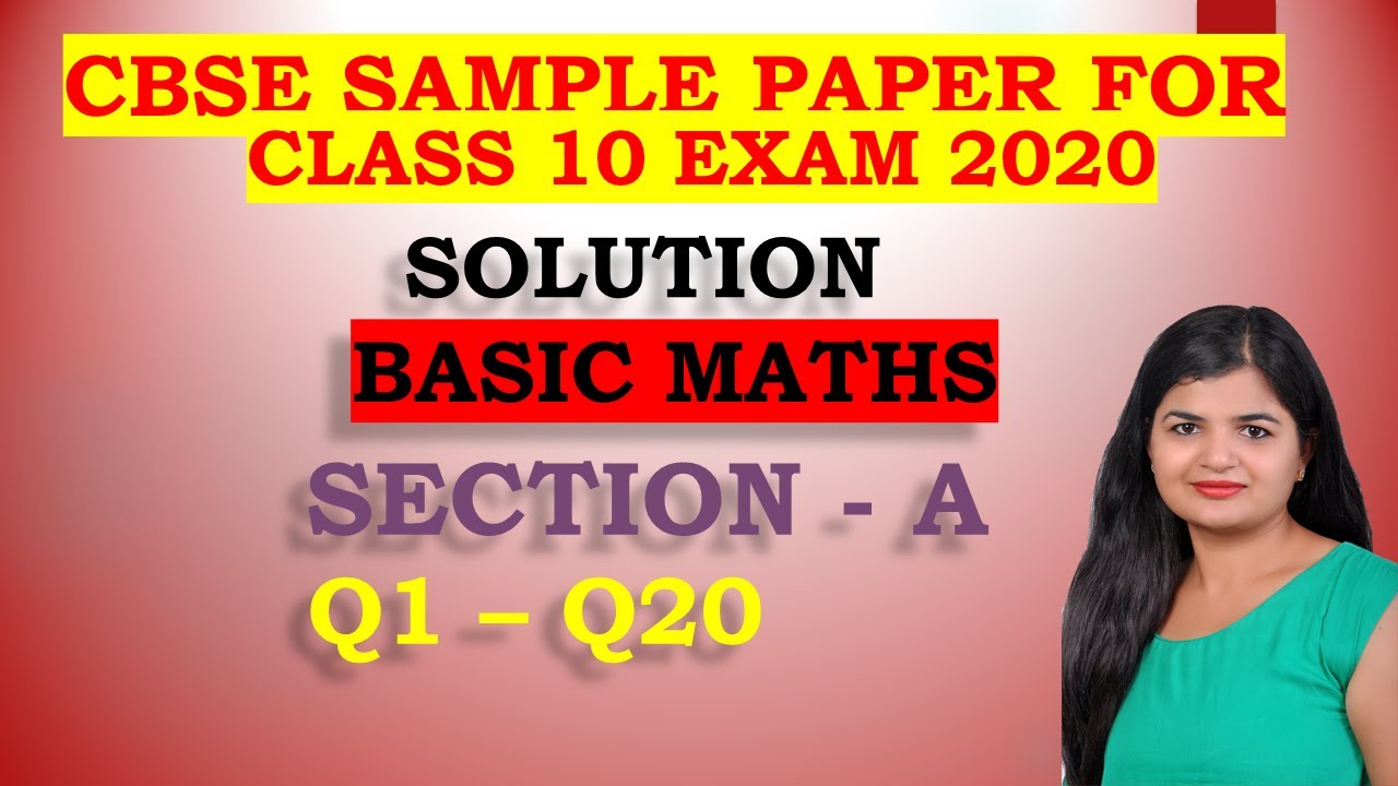 Basic Maths Section-A Q1-Q20 Exam 2020 Sample Paper Class 10 Maths for CBSE