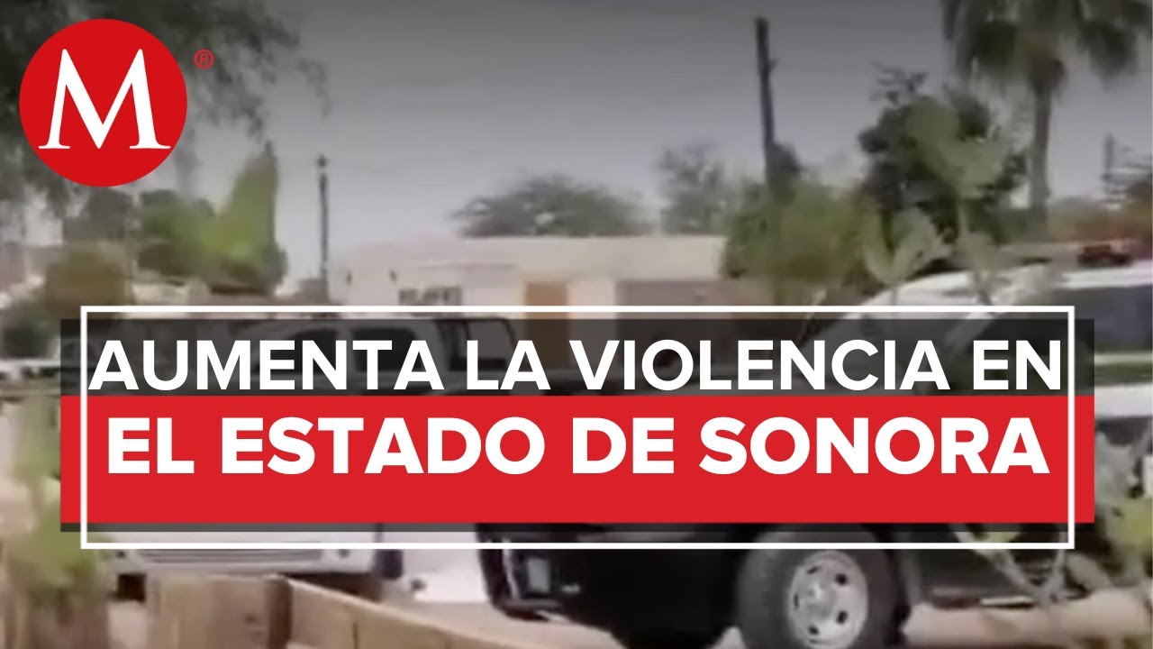 Violencia va a la alza en el estado de Sonora