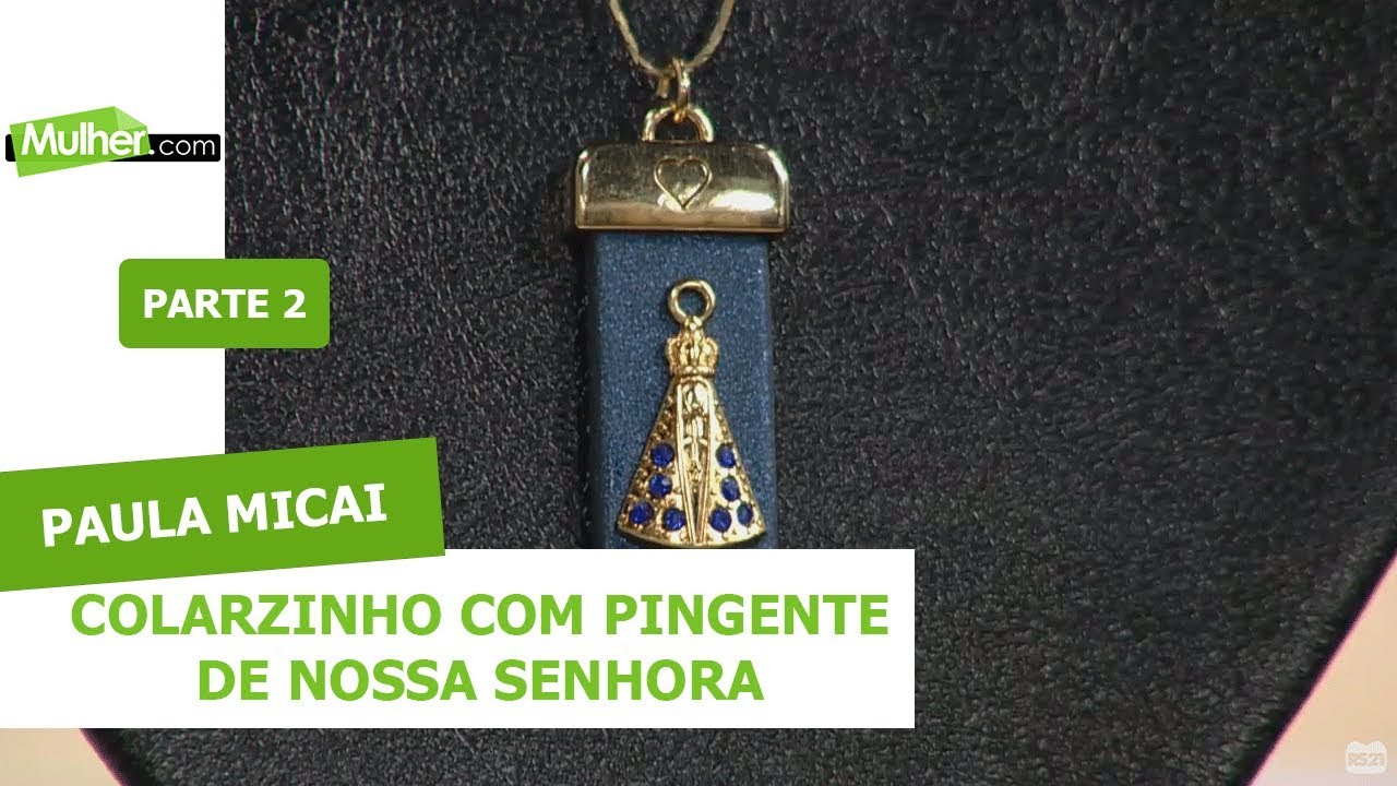 Colarzinho com Pingente de Nossa Senhora Aparecida - Paula Micai - 17/09/2019 P2