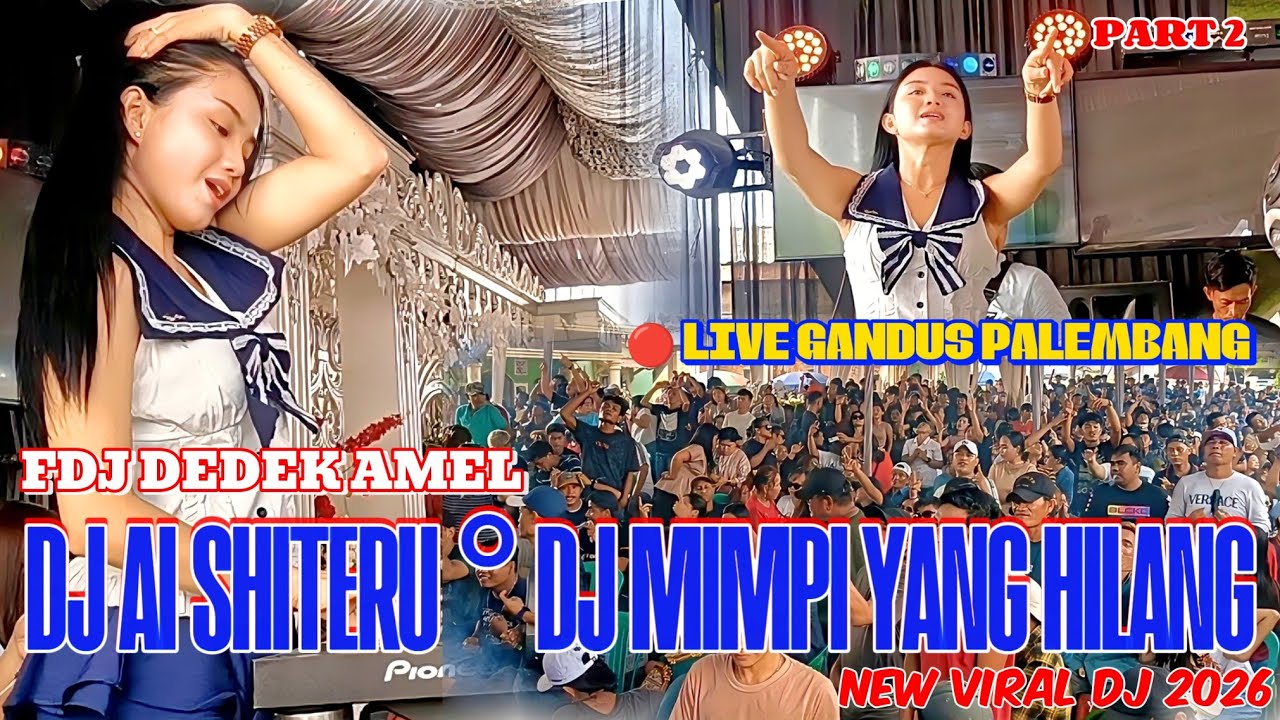OT SMD•👑FDJ DEDEK AMEL👑DJ AISHITERU°DJ MIMPI YANG HILANG✈️ TERBARU 2026 PART 2 LIVE GANDUS PALEMBANG