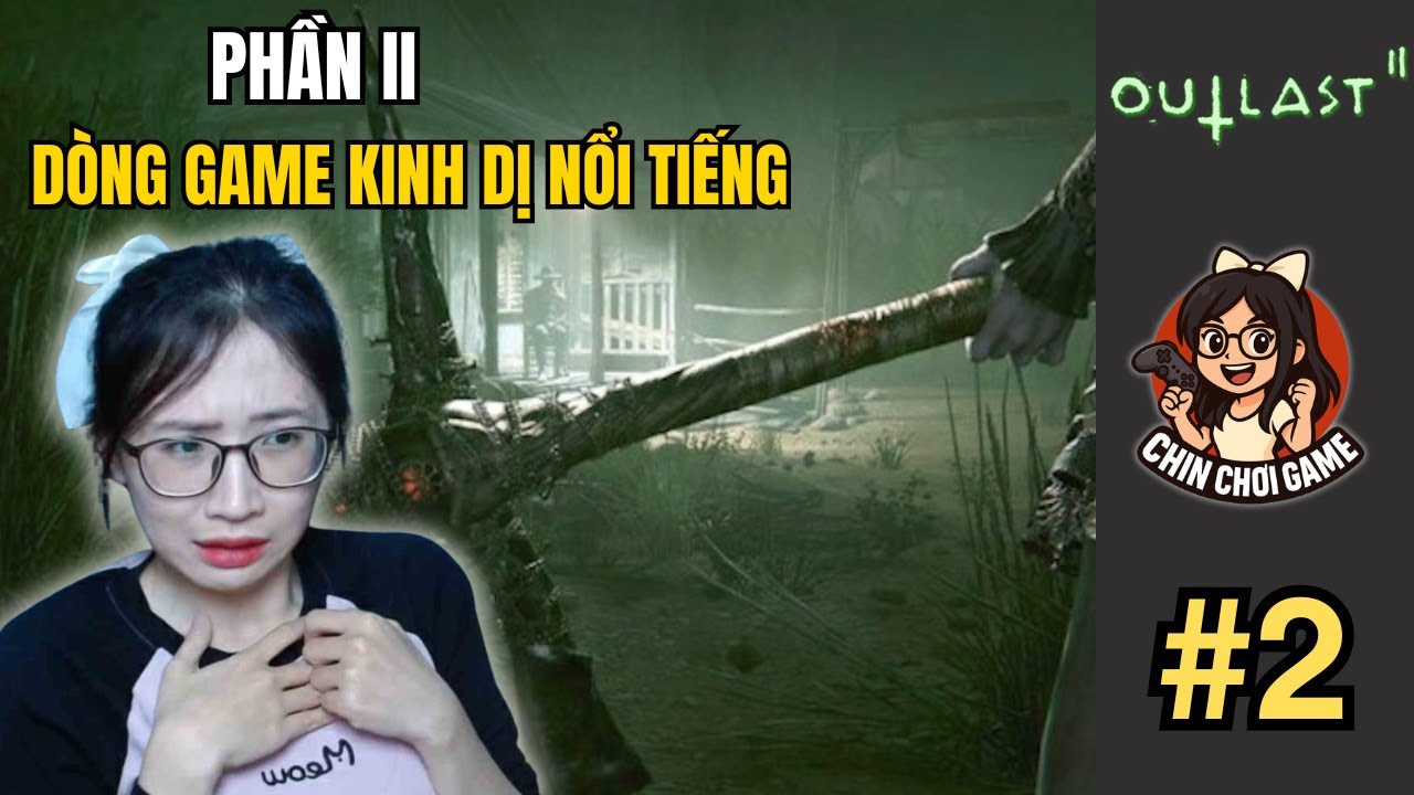 Chơi Tiếp Tựa Game Walking Simulator | OUTLAST II #2