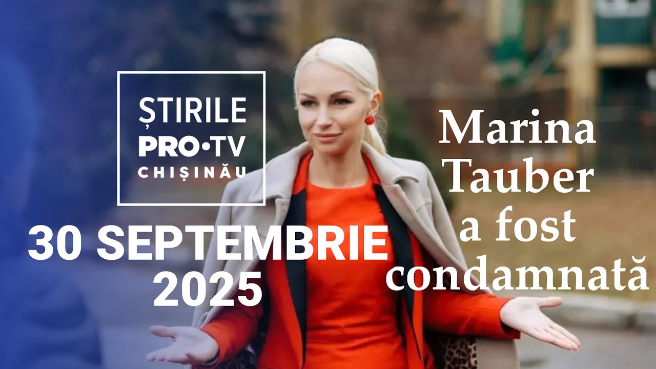 Știrile PRO TV (ORA 17:00) | MARINA TAUBER A FOST CONDAMNATĂ | Moldova