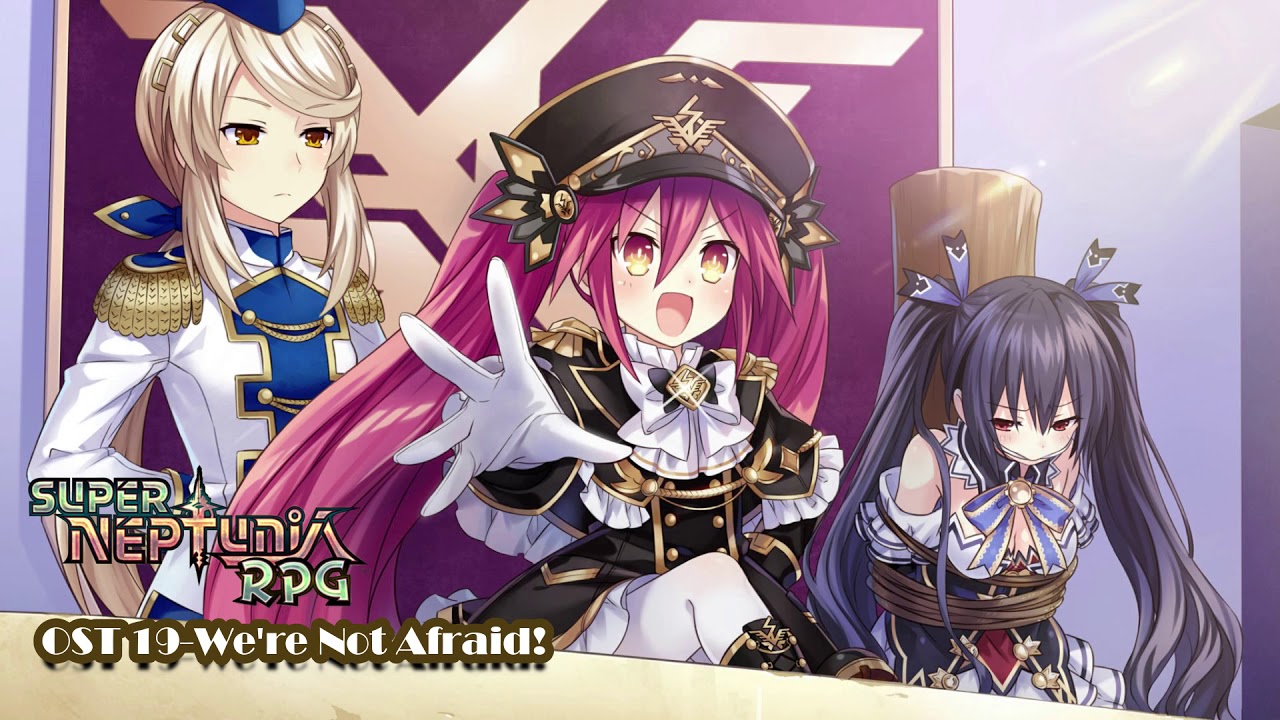 Super Neptunia RPG OST 19-We're Not Afraid!
