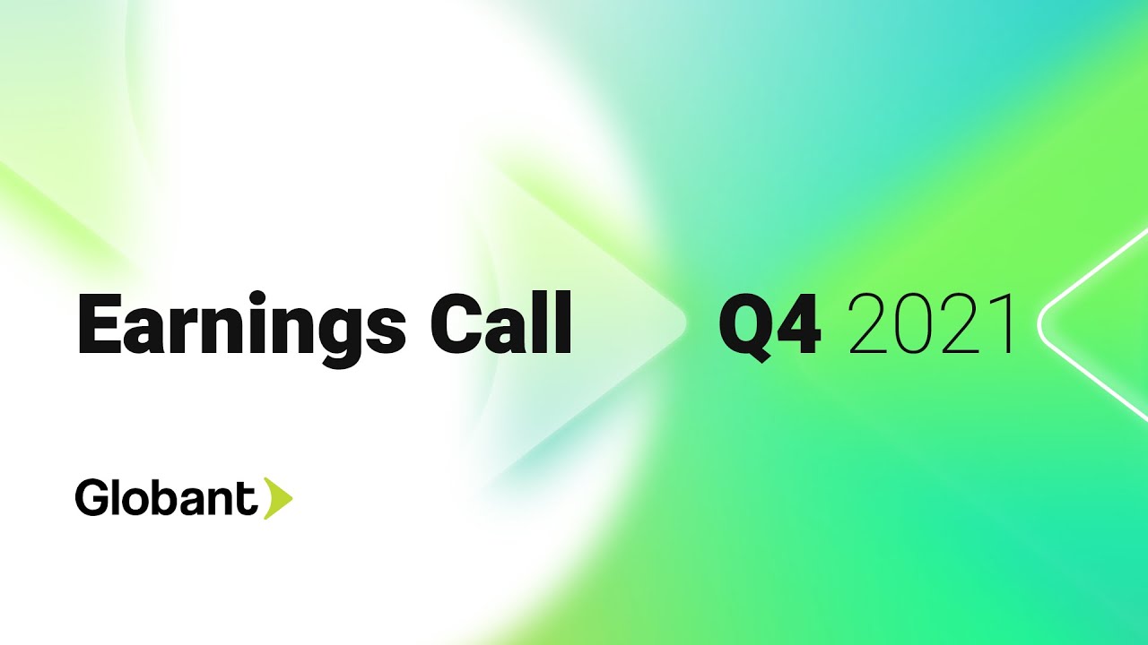 The Globant (NYSE: GLOB) Q4 2021 Earnings Call business plan