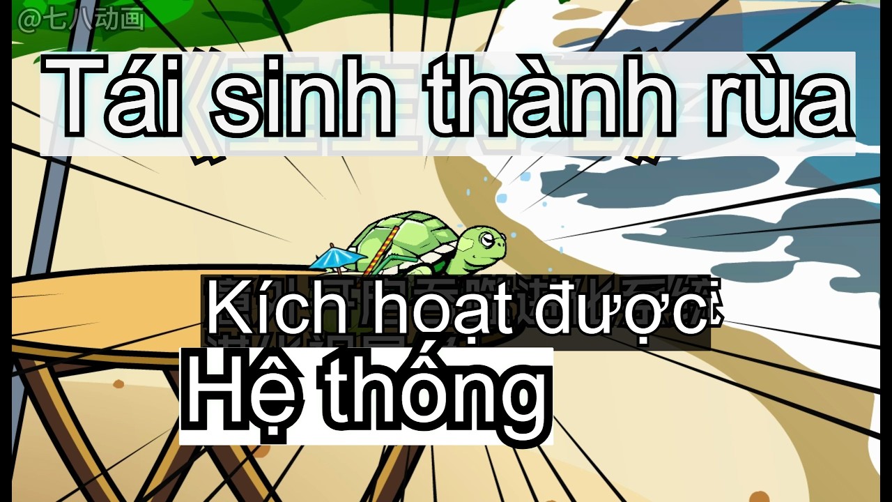 Full | Tái sinh thành rùa , vô tình kích hoạt hệ thống tiến hóa nuốt chửng 🐢
