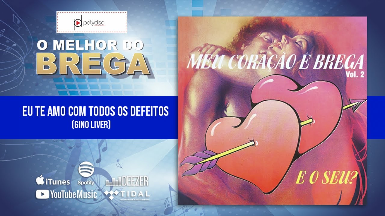 Gino Liver - Eu Te Amo com Todos os Defeitos