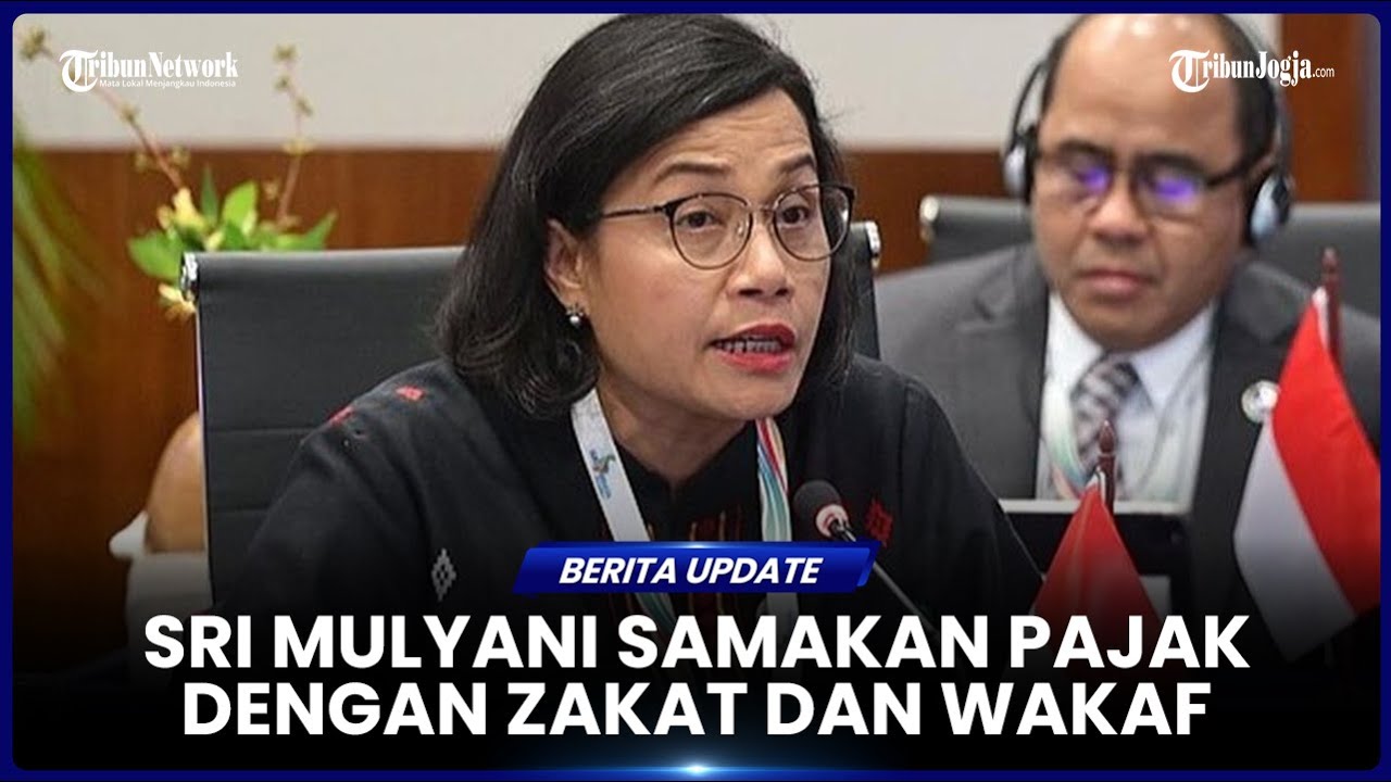 PERNYATAAN MENTERI KEUANGAN SRI MULYANI SAMAKAN BAYAR PAJAK DENGAN ZAKAT DAN WAKAF TUAI KONTROVERSI
