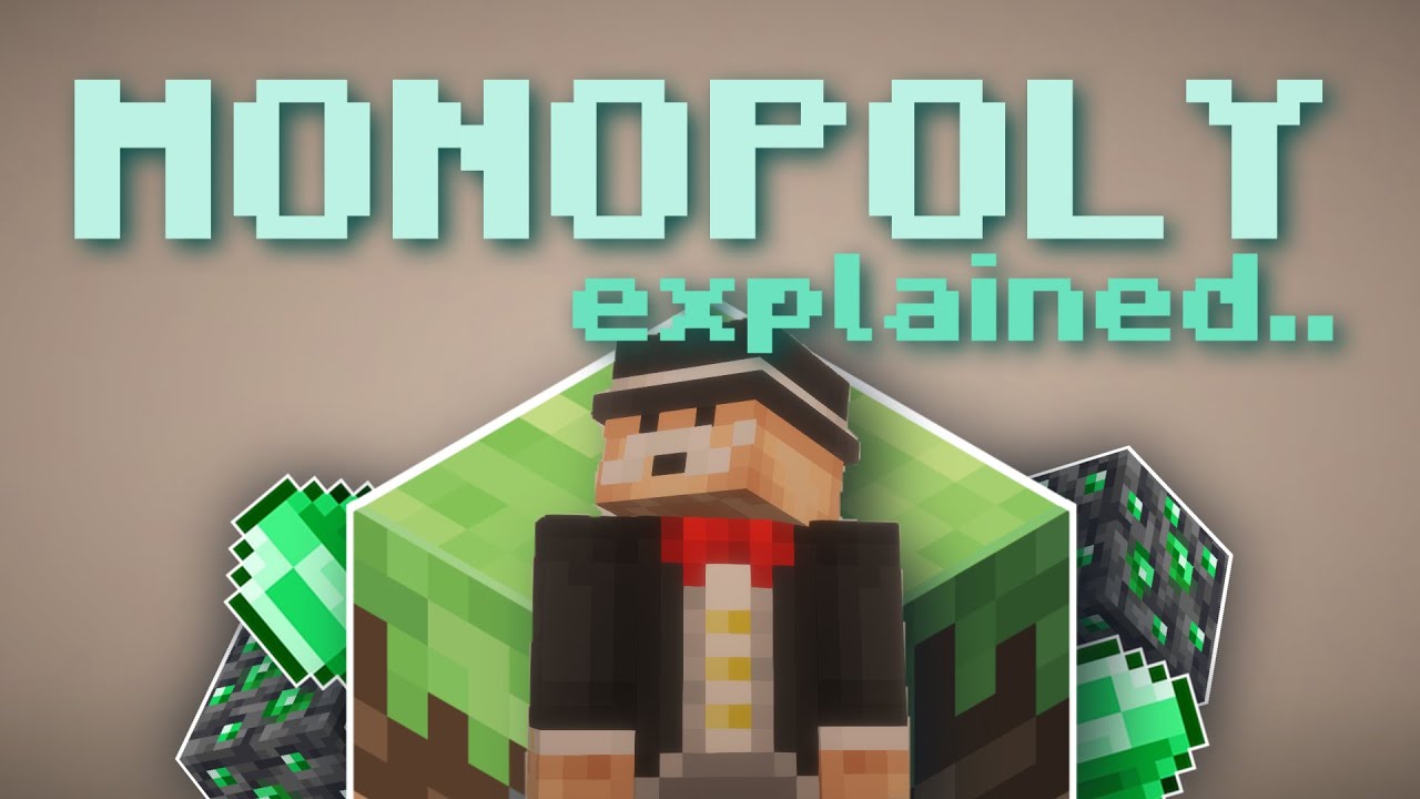Monopolies explained through Minecraft.