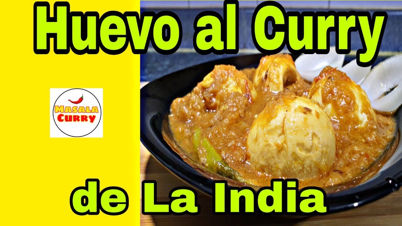 Huevos al Curry de La India, Sabor de la India. 2021