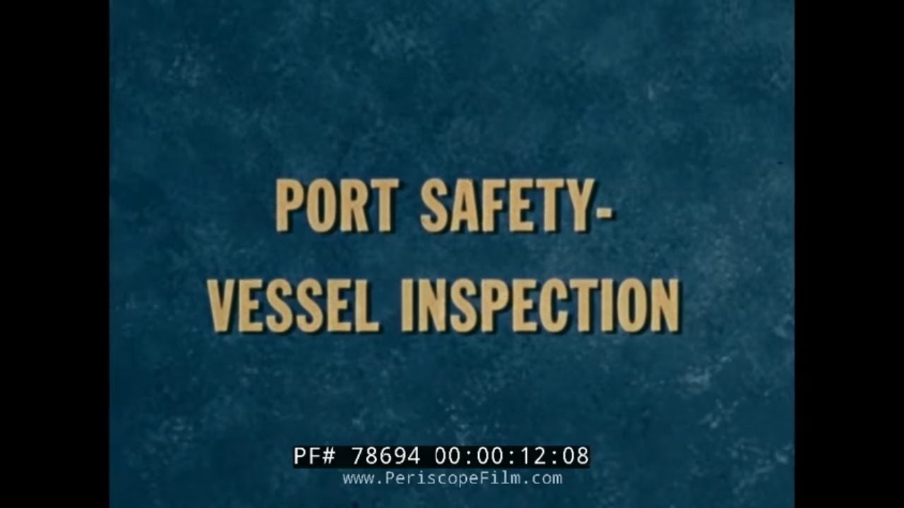 U.S. COAST GUARD PORT SAFETY VESSEL INSPECTION HISTORIC FILM 78694