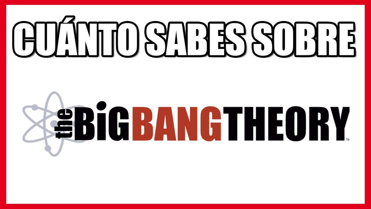 Trivia Sobre THE BIG BANG THEORY (Más De 30 Preguntas)