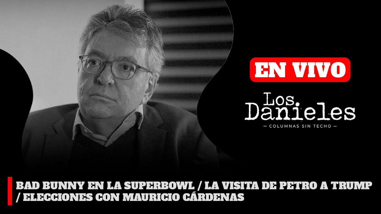 BAD BUNNY EN LA SUPERBOWL / LA VISITA DE PETRO A TRUMP / ELECCIONES CON MAURICIO CÁRDENAS