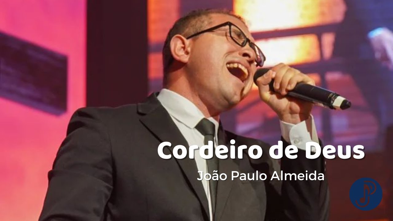 Cordeiro de Deus - João Paulo Almeida