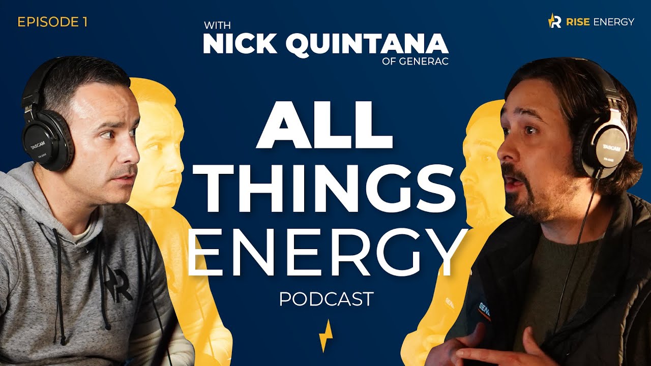 The All Things Energy Podcast Ep. 1: Local Energy Insights with Nick Quintana from Generac