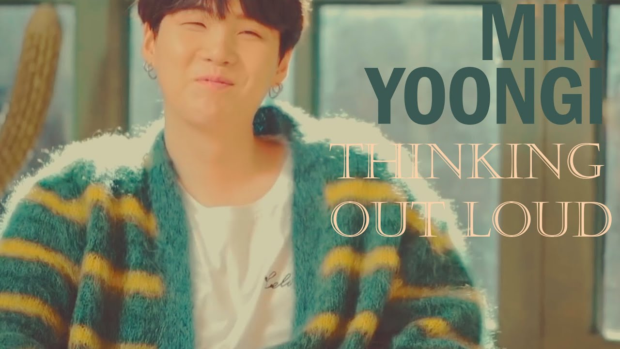 BTS ● MIN YOONGI ● Thinking out loud [FMV]