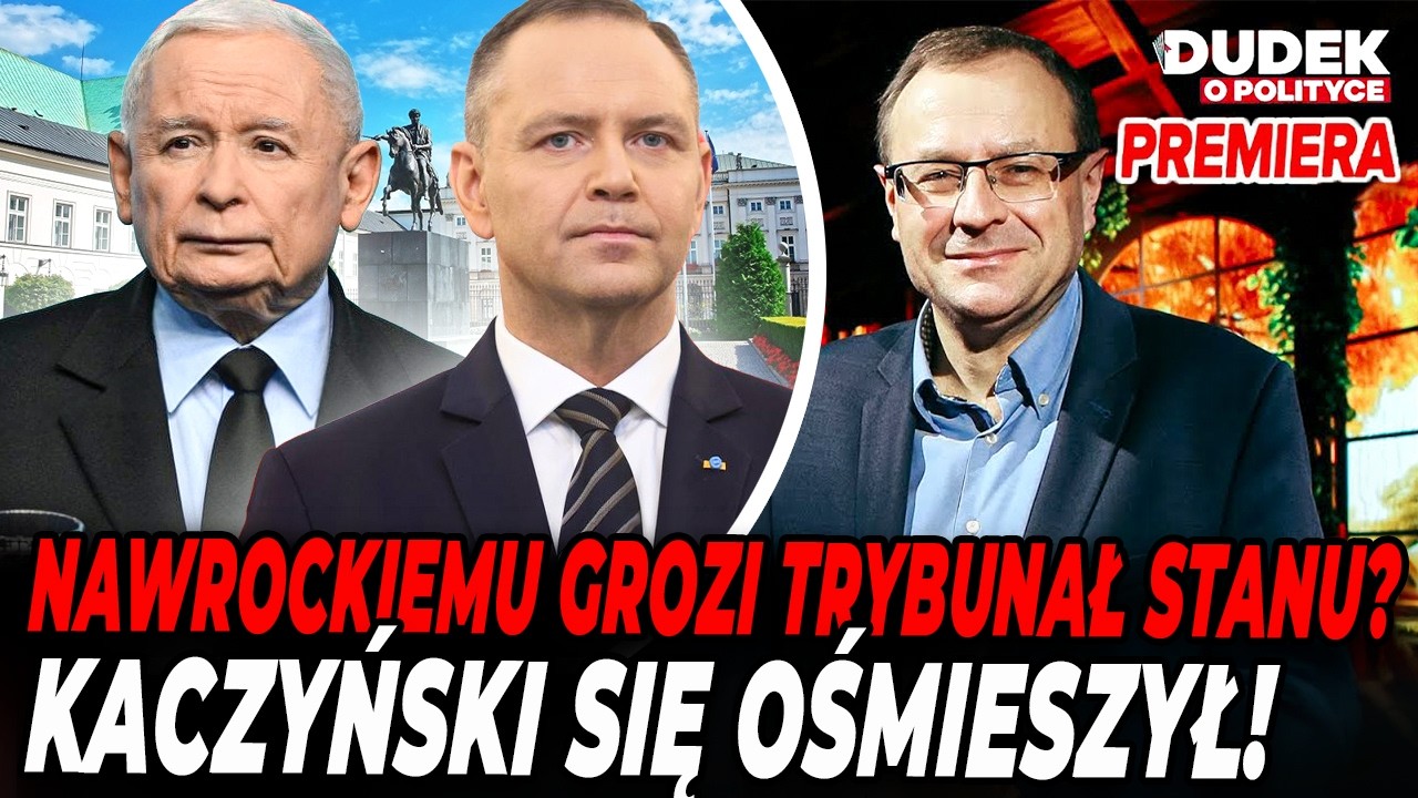 UCIECZKA ZIOBRY, NAWROCKI PRZED TRYBUNAŁ STANU I POWAŻNY BŁĄD KACZYŃSKIEGO | Dudek o Polityce
