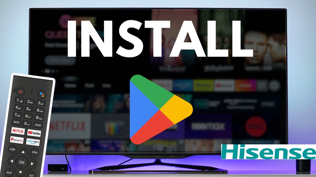 How To Install Google Play Store On Hisense Smart TV