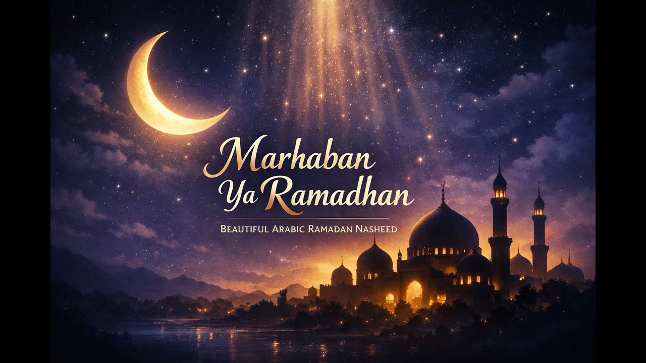 Marhaban Ya Ramadhan | Arabic Nasheed Welcoming the Holy Month