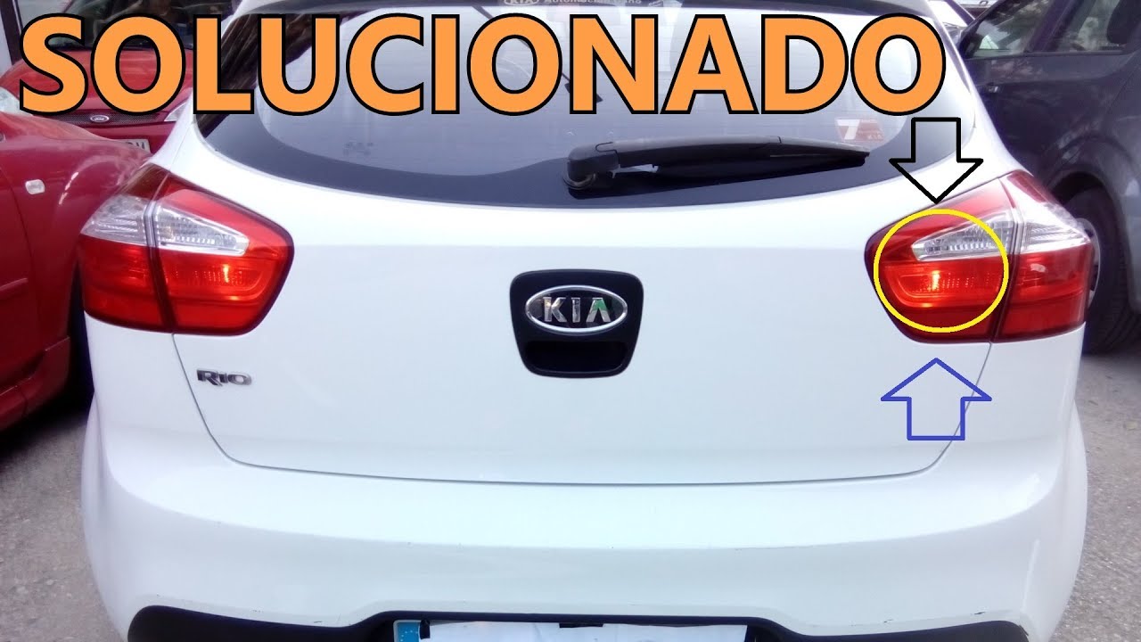 Solucionado: Luz de posición trasera (y marcha atrás) KIA Rio 2012