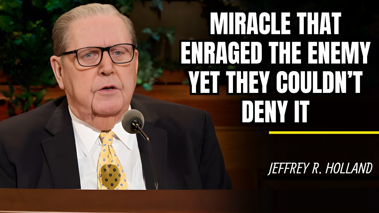 Jeffrey R. Holland | Miracle That Enraged the Enemy — Yet They Couldn’t Deny It