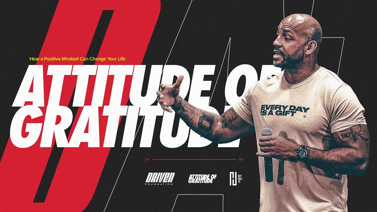 Attitude of Gratitude: Motivational Speech for High School and Middle School Students | Roy Hall Jr.