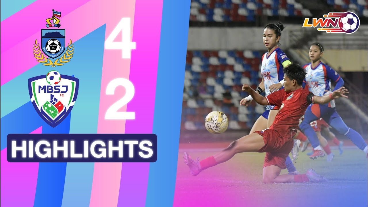 Highlights LWN 2025 : Sabah FA vs MBSJ FC