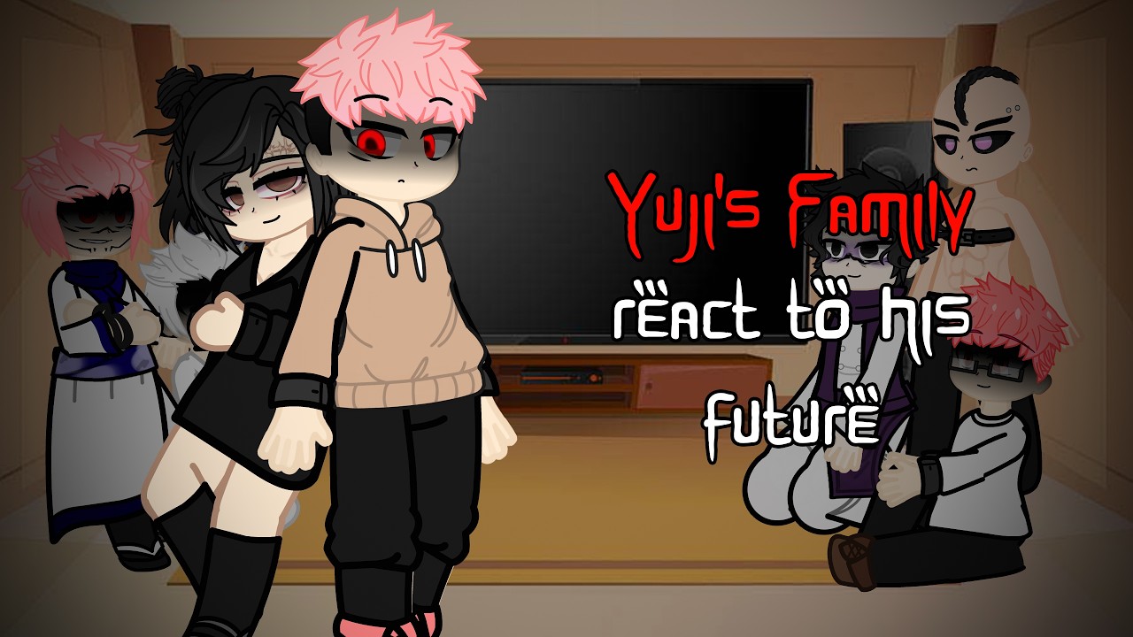 Itadori Yuji's family react to his fututre [Rus/Eng]