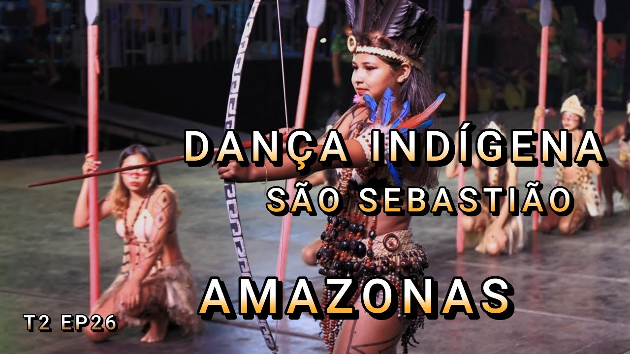 DANÇA INDÍGENA - SÃO SEBASTIÃO - FESTIVAL FOLCLÓRICO DE TEFÉ - AM - T2 EP26