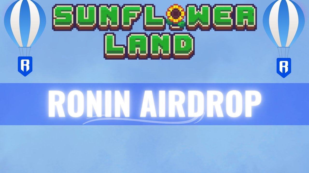 Sunflower Land's FLOWER Token Launches on Ronin | Deposit and Withdrawal Guide on the Ronin Platform
