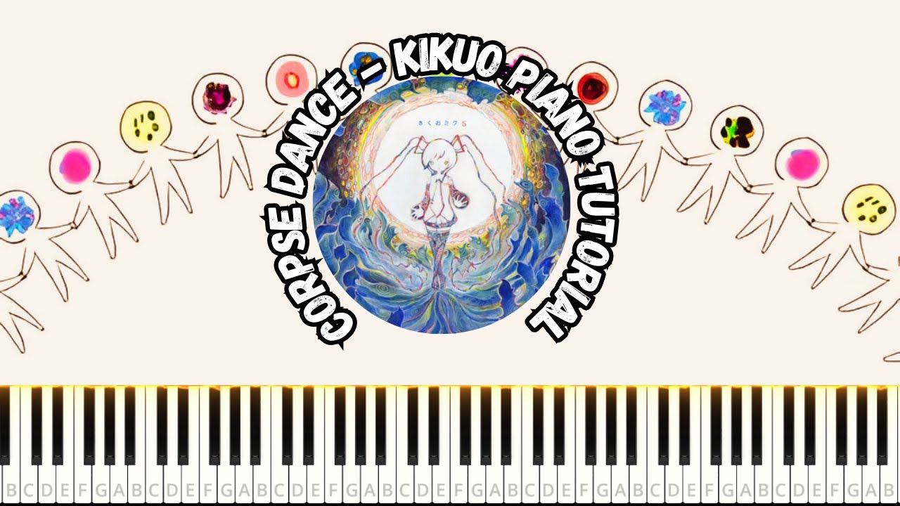 Corpse Dance (しかばねの踊り) kikuo PIANO TUTORIAL SHEET + MIDI