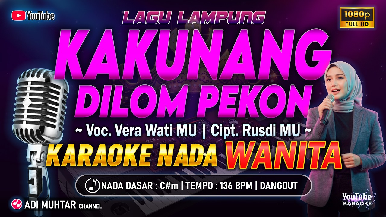 Kakunang Dilom Pekon Karaoke Nada Wanita / Cewek | Vera Wati MU | Lagu Lampung | Cipt. Rusdi MU