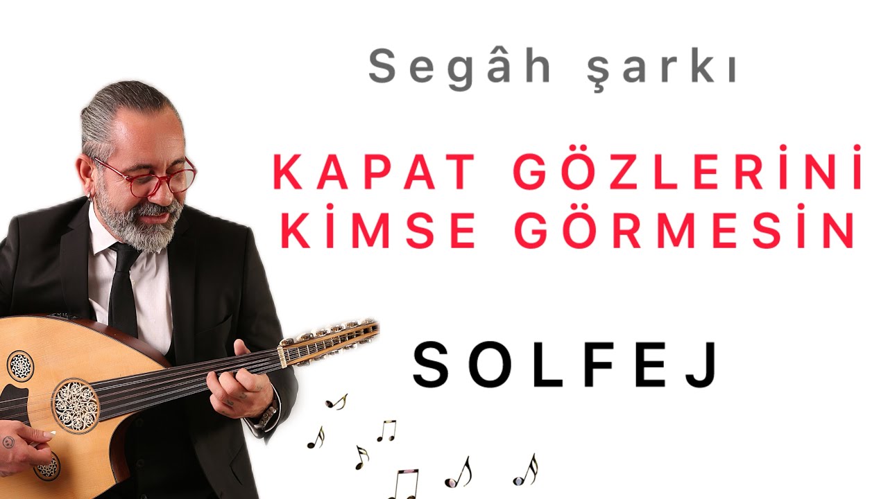 KAPAT GÖZLERİNİ KİMSE GÖRMESİN- SOLFEJ- UD DERSİ 266