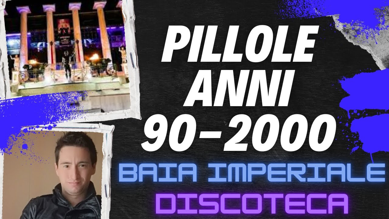 PILLOLE ANNI 90-2000 (DISCOTECHE): Discoteca Baia Imperiale di Gabicce Mare (Pesaro Urbino)