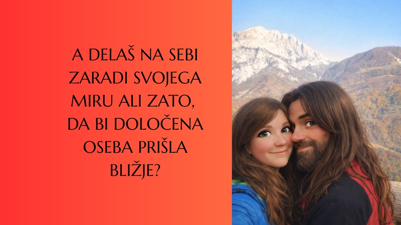 ZAKAJ SE MOJA DUŠA DVOJČICA NE PREMAKNE, ČEPRAV DELAM NA SEBI?
