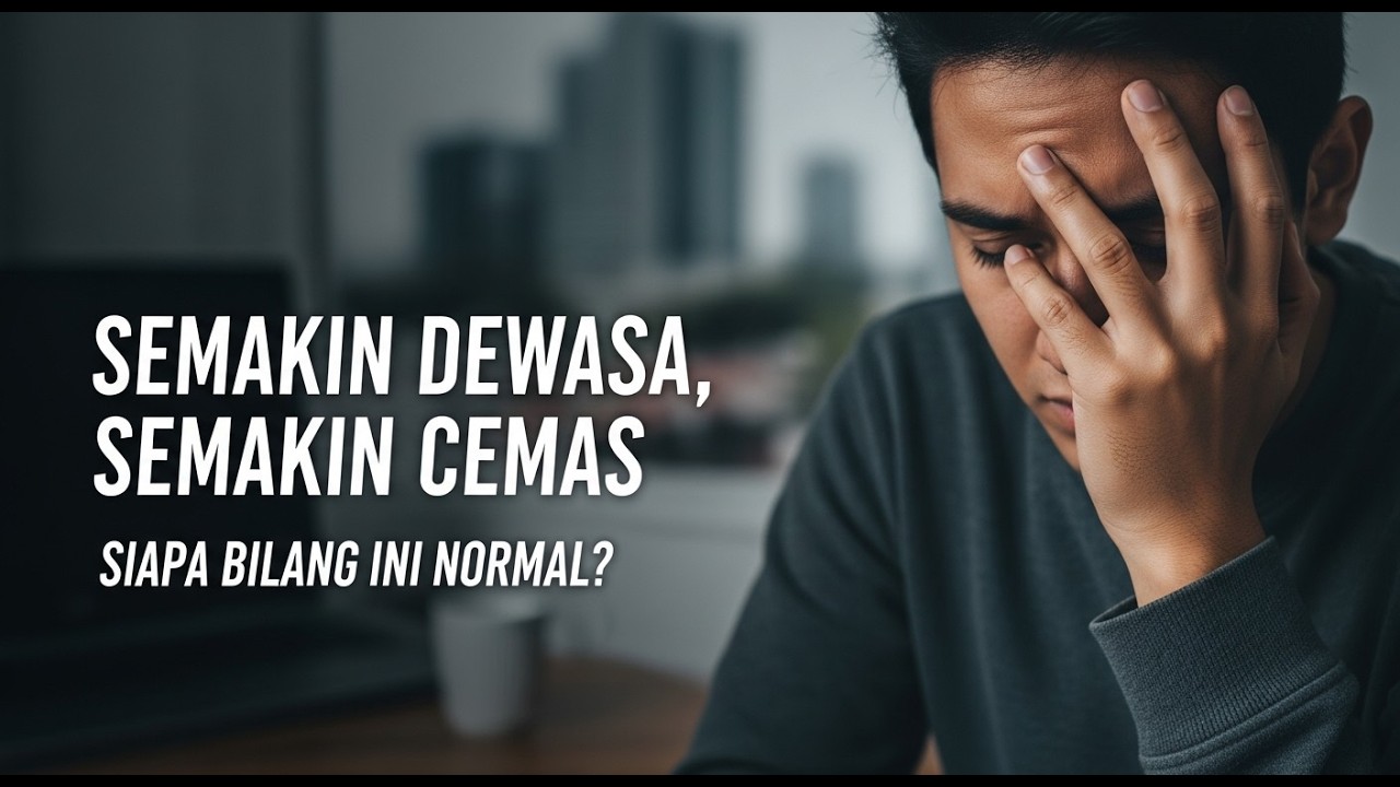 Kenapa Kita Makin Cemas Saat Dewasa  dan Solusinya | Adulting is a SCAM
