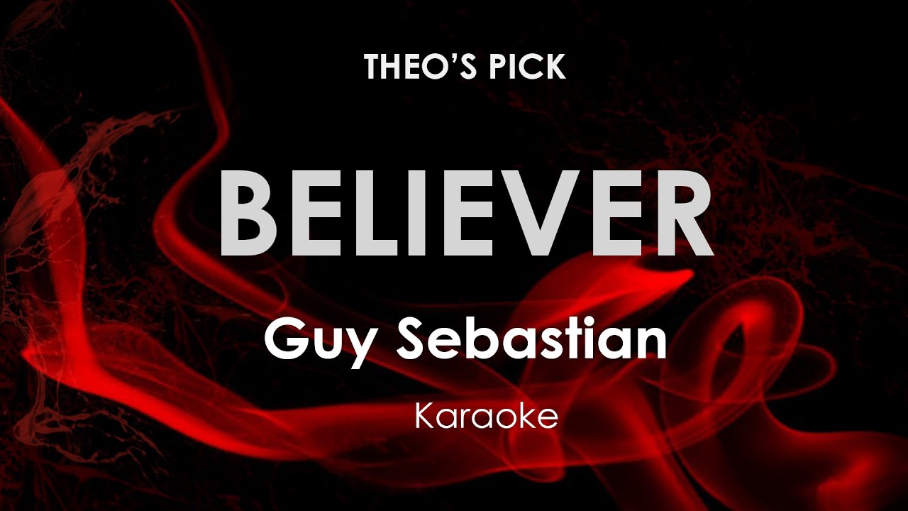 Believer | Guy Sebastian karaoke