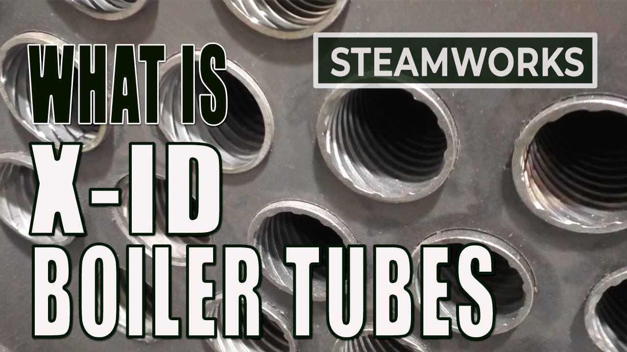 What is XID boiler tubes? - SteamWorks