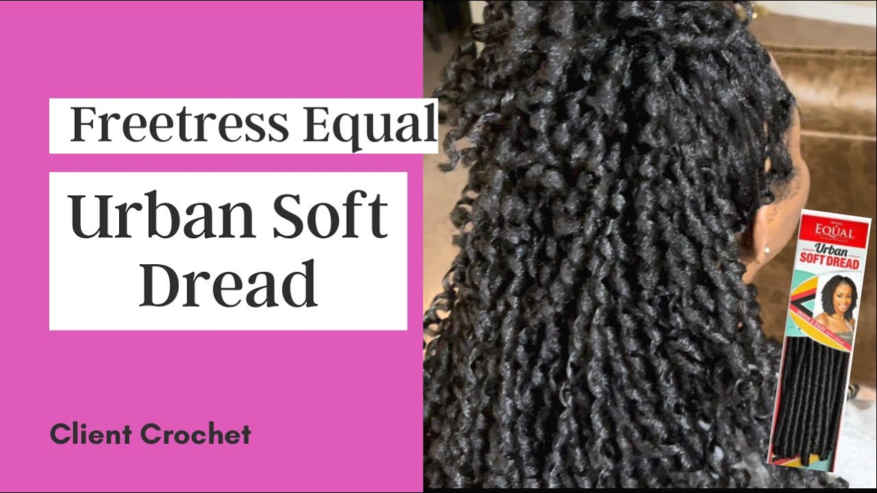 Freetress Equal Urban Soft Dreads| Crochet Hair| Oyintare Method