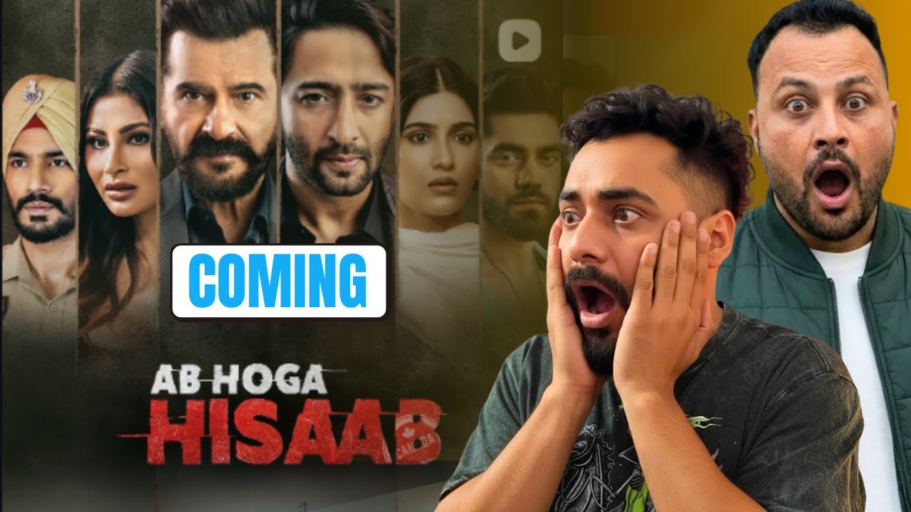 Ab Hoga Hisaab Teaser REVIEW & REACTION