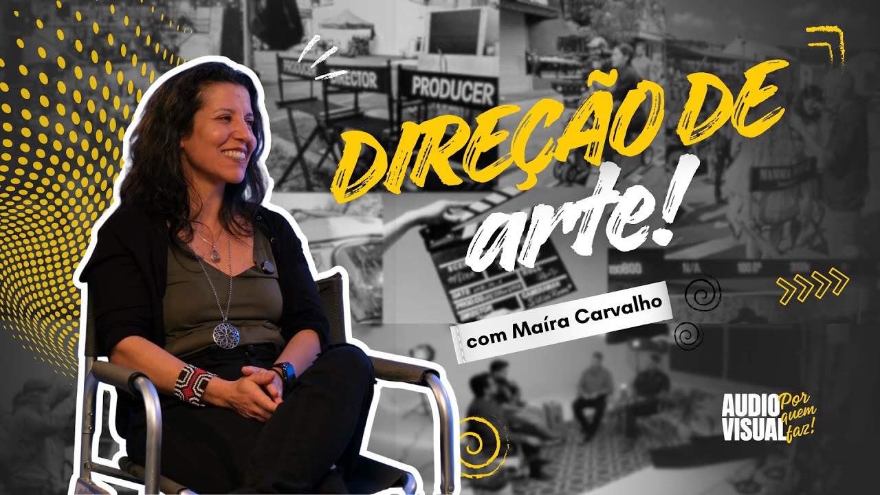 O QUE É DIREÇÃO DE ARTE NO CINEMA? - com Maíra Carvalho [Audiovisual Por Quem Faz]
